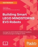 LEGO Building Smart LEGO Mindstorms EV3 Robots