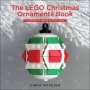 The LEGO Christmas Ornaments Book