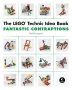 The LEGO Technic Idea Book 3 Fantastic Contraptions